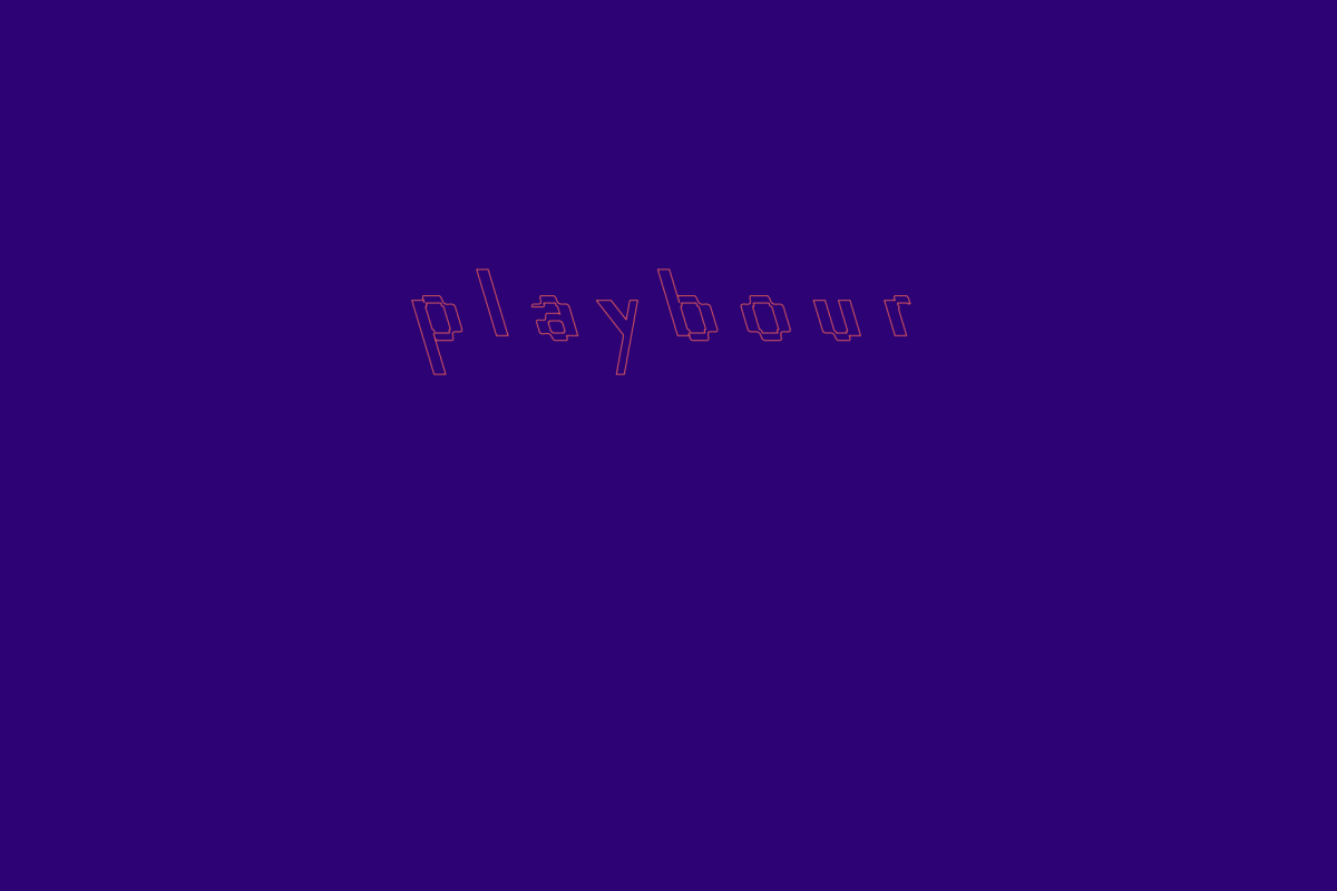 Playbour: Work, Pleasure, Survival