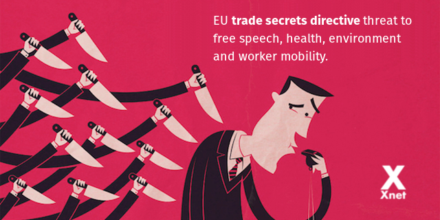 EU trade secrets directive threat to  free speech, health, environment and worker mobility