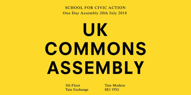 UK Commons Assembly, School for Civic Action, 20th July 2018
